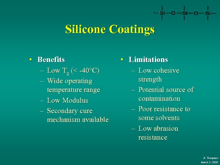 Silicone Coatings • Benefits – Low Tg (< -40°C) – Wide operating temperature range