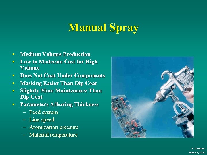 Manual Spray • Medium Volume Production • Low to Moderate Cost for High Volume