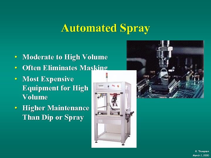 Automated Spray • Moderate to High Volume • Often Eliminates Masking • Most Expensive