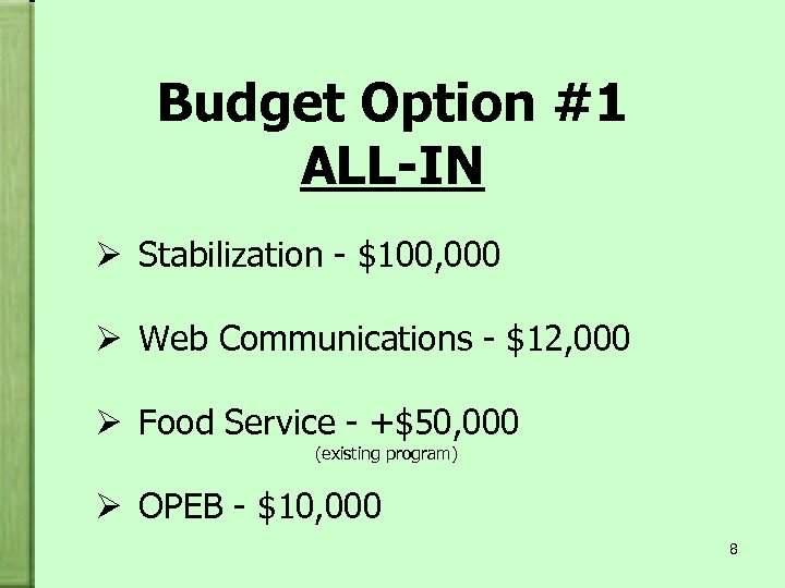 Budget Option #1 ALL-IN Ø Stabilization - $100, 000 Ø Web Communications - $12,