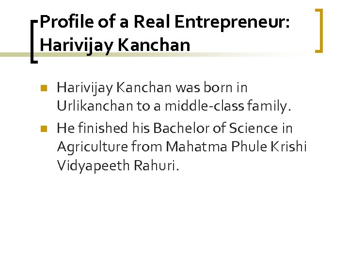 Profile of a Real Entrepreneur: Harivijay Kanchan n n Harivijay Kanchan was born in