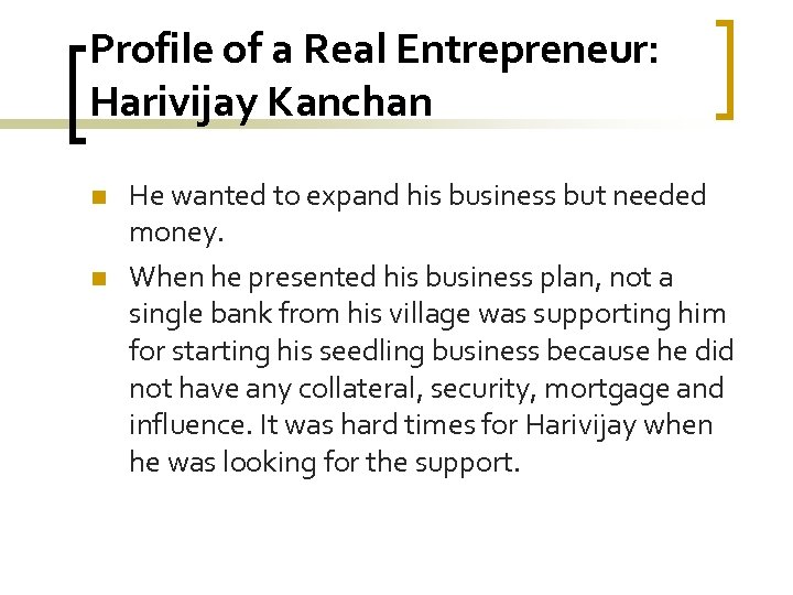 Profile of a Real Entrepreneur: Harivijay Kanchan n n He wanted to expand his