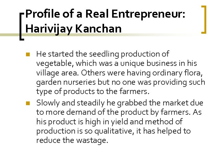 Profile of a Real Entrepreneur: Harivijay Kanchan n n He started the seedling production