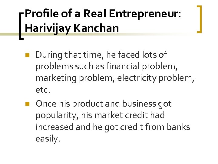 Profile of a Real Entrepreneur: Harivijay Kanchan n n During that time, he faced