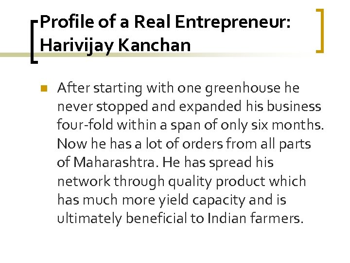 Profile of a Real Entrepreneur: Harivijay Kanchan n After starting with one greenhouse he