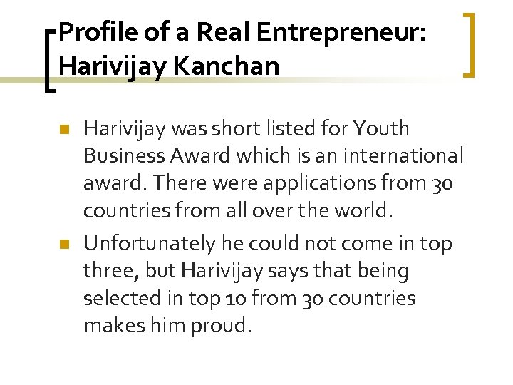 Profile of a Real Entrepreneur: Harivijay Kanchan n n Harivijay was short listed for