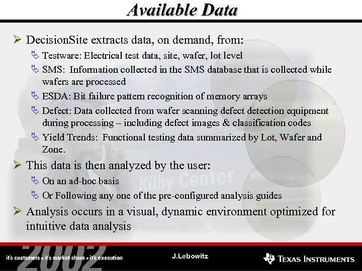 Available Data Ø Decision. Site extracts data, on demand, from: Ä Testware: Electrical test