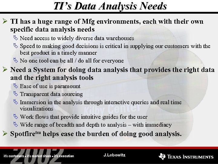 TI’s Data Analysis Needs Ø TI has a huge range of Mfg environments, each