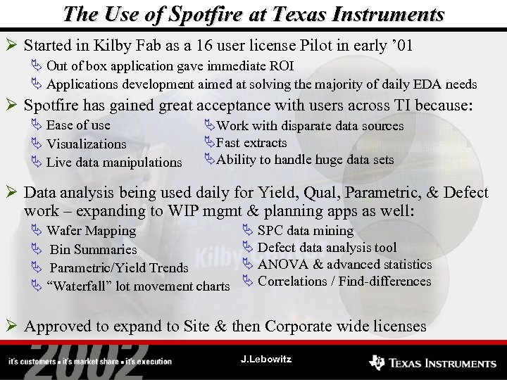 The Use of Spotfire at Texas Instruments Ø Started in Kilby Fab as a