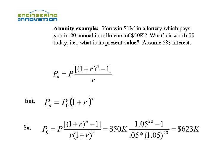 Annuity example: You win $1 M in a lottery which pays you in 20