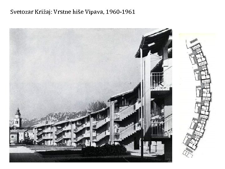 Svetozar Križaj: Vrstne hiše Vipava, 1960 -1961 