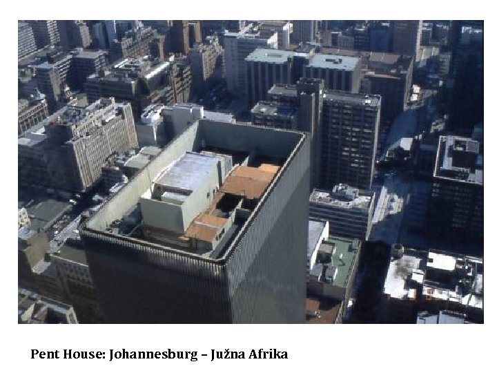 Pent House: Johannesburg – Južna Afrika 