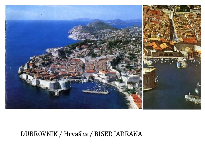 DUBROVNIK / Hrvaška / BISER JADRANA 