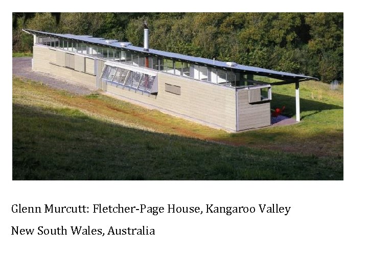 Glenn Murcutt: Fletcher-Page House, Kangaroo Valley New South Wales, Australia 