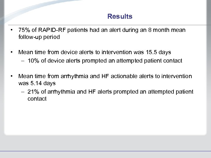 Results • 75% of RAPID-RF patients had an alert during an 8 month mean