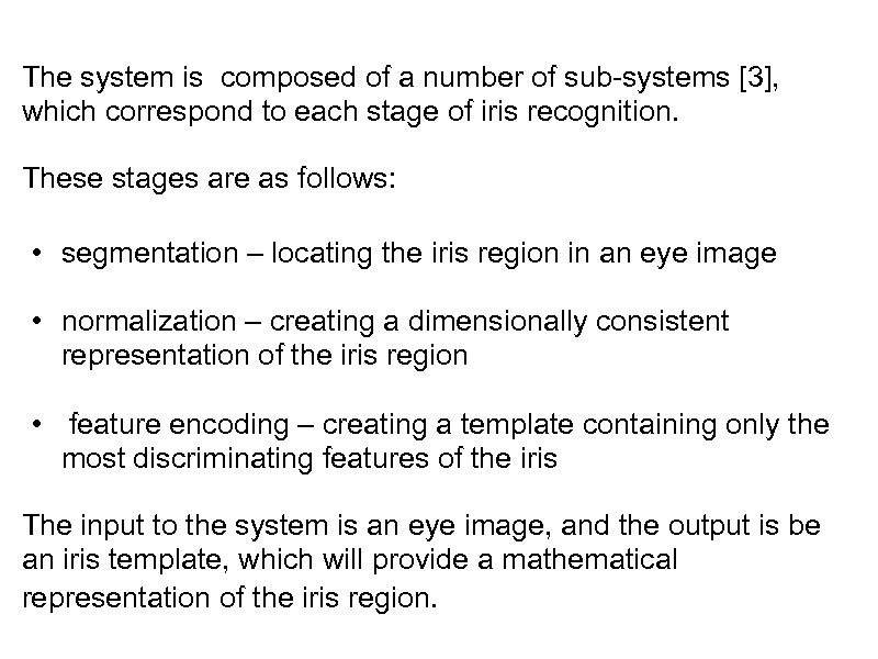  The system is composed of a number of sub-systems [3], which correspond to