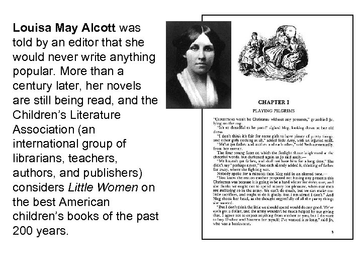 Louisa May Alcott was told by an editor that she would never write anything