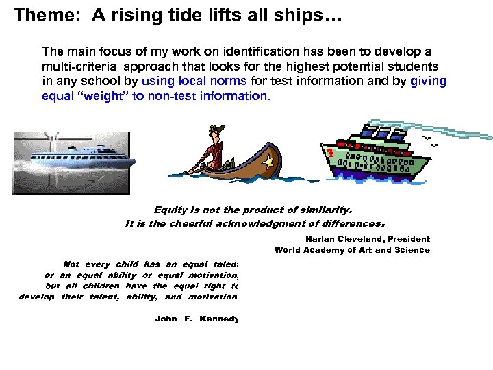 Theme: A rising tide lifts all ships… The main focus of my work on