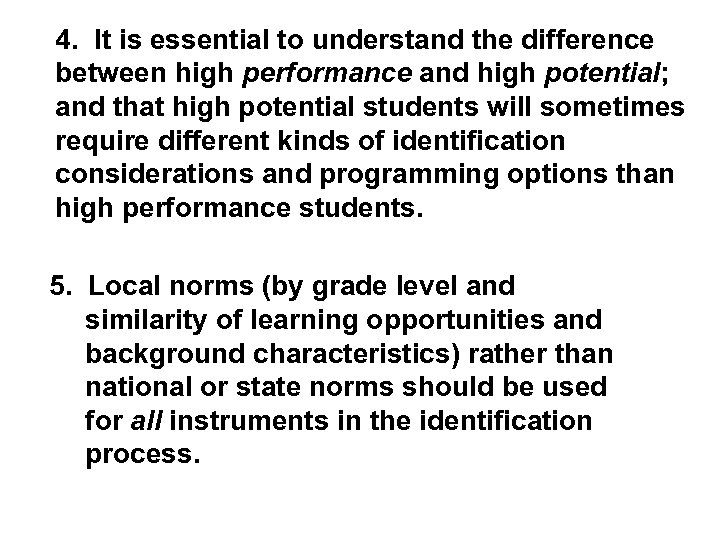 4. It is essential to understand the difference between high performance and high potential;