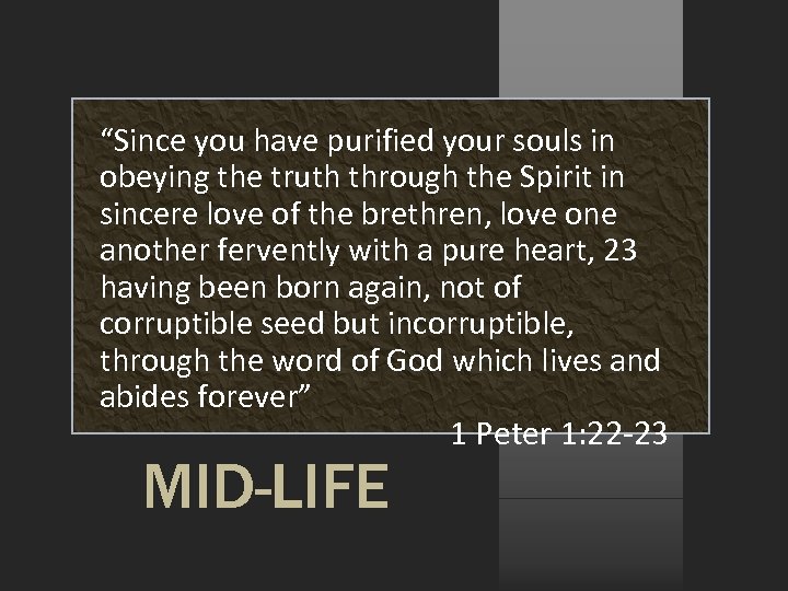 “Since you have purified your souls in obeying the truth through the Spirit in