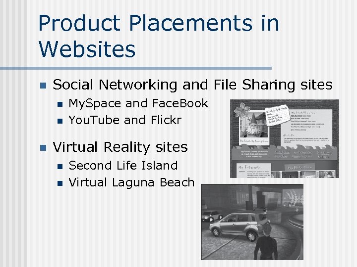 Product Placements in Websites n Social Networking and File Sharing sites n n n