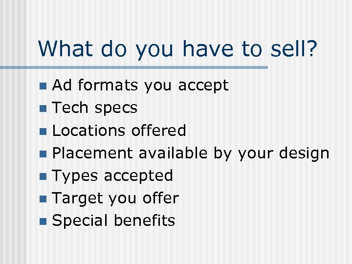 What do you have to sell? Ad formats you accept n Tech specs n