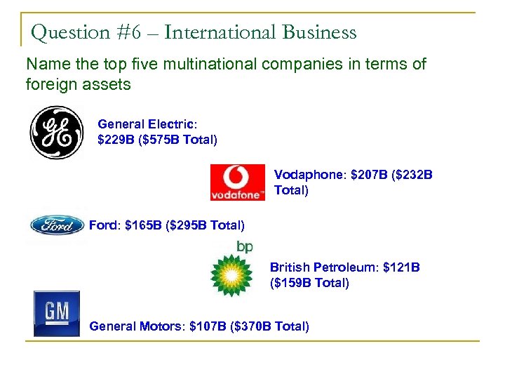 Question #6 – International Business Name the top five multinational companies in terms of