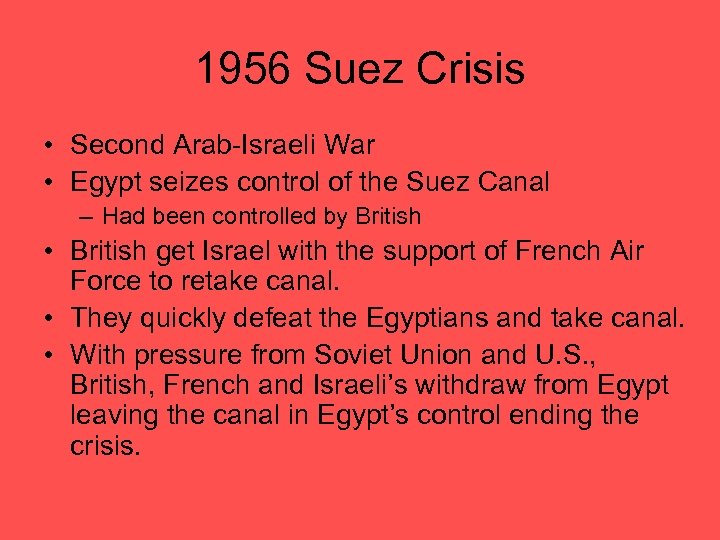 1956 Suez Crisis • Second Arab-Israeli War • Egypt seizes control of the Suez