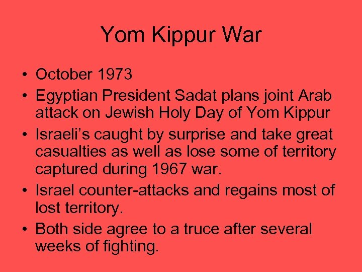 Yom Kippur War • October 1973 • Egyptian President Sadat plans joint Arab attack