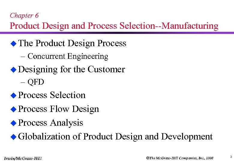 Chapter 6 Product Design and Process Selection--Manufacturing u The Product Design Process – Concurrent