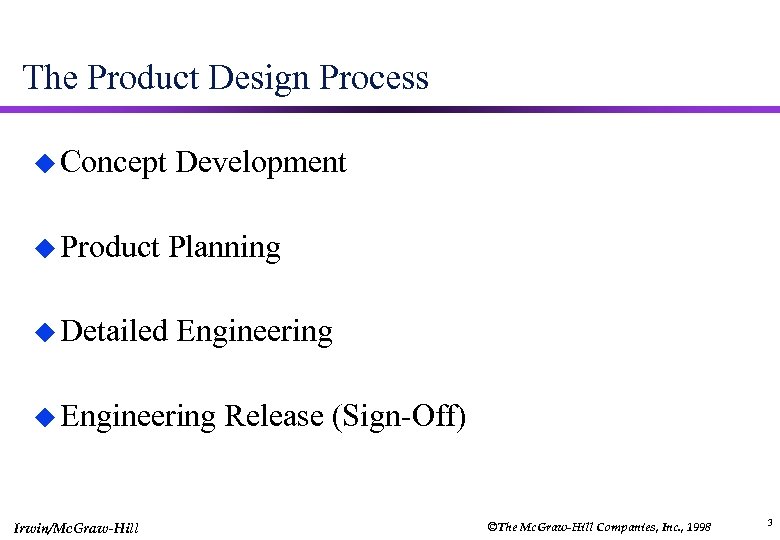 The Product Design Process u Concept Development u Product Planning u Detailed Engineering u