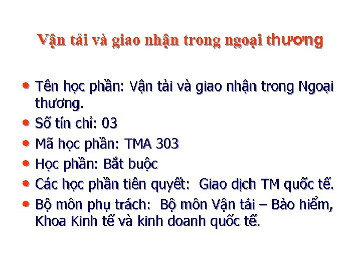 Vận tải và giao nhận trong ngoại thương • Tên học phần: Vận tải