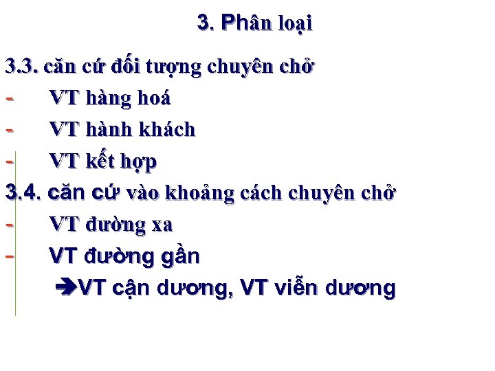 3. Phân loại 3. 3. căn cứ đối tượng chuyên chở - VT hàng