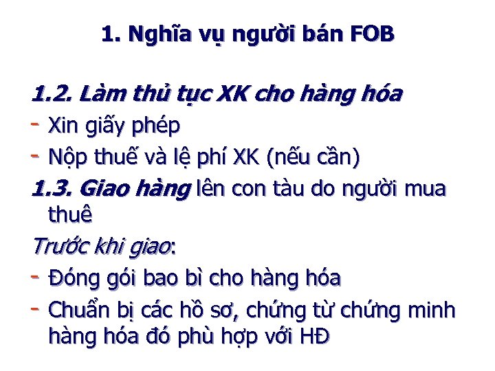 1. Nghĩa vụ người bán FOB 1. 2. Làm thủ tục XK cho hàng