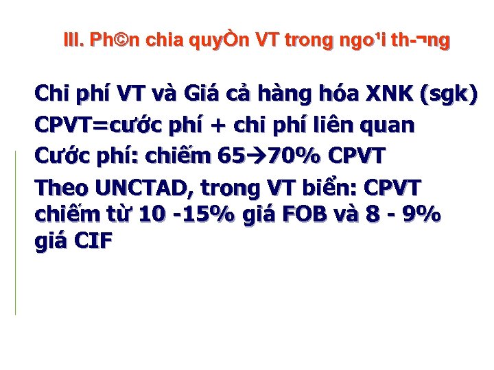 III. Ph©n chia quyÒn VT trong ngo¹i th ¬ng Chi phí VT và Giá