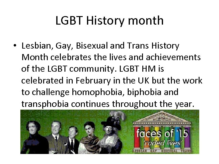 LGBT History month • Lesbian, Gay, Bisexual and Trans History Month celebrates the lives