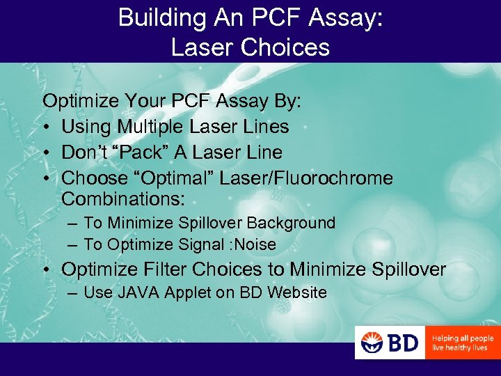 Building An PCF Assay: Laser Choices Optimize Your PCF Assay By: • Using Multiple