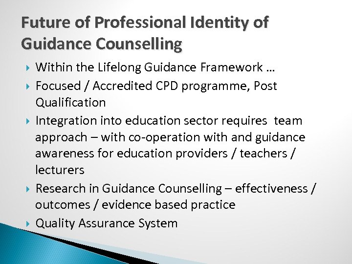 Future of Professional Identity of Guidance Counselling Within the Lifelong Guidance Framework … Focused