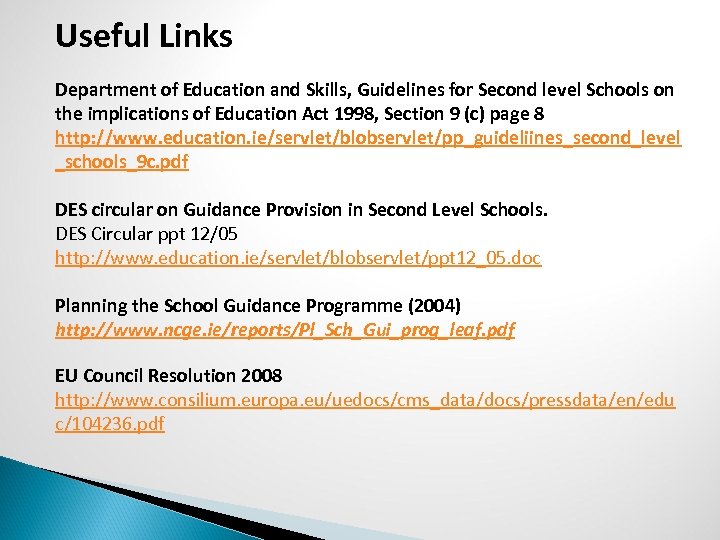 Useful Links Department of Education and Skills, Guidelines for Second level Schools on the