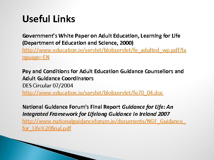 Useful Links Government’s White Paper on Adult Education, Learning for Life (Department of Education