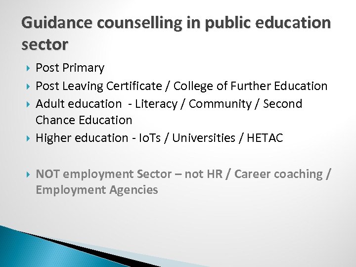 Guidance counselling in public education sector Post Primary Post Leaving Certificate / College of