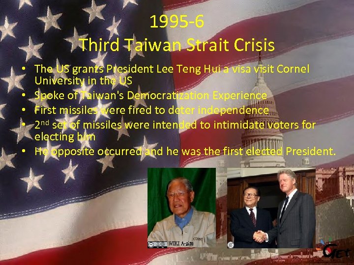 1995 -6 Third Taiwan Strait Crisis • The US grants President Lee Teng Hui