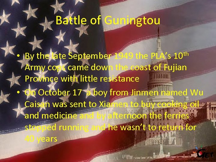 Battle of Guningtou • By the late September 1949 the PLA’s 10 th Army