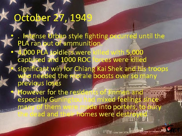 October 27, 1949 • . Intense Urban style fighting occurred until the PLA ran