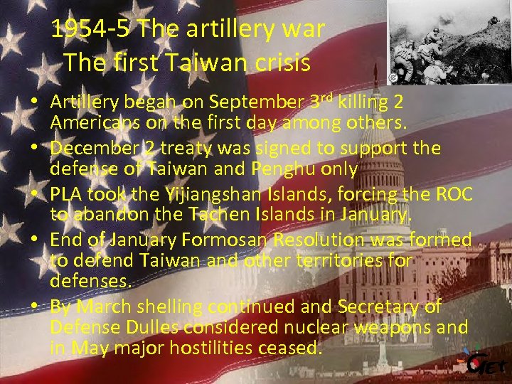 1954 -5 The artillery war The first Taiwan crisis • Artillery began on September