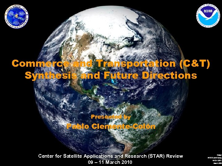 Commerce and Transportation (C&T) Synthesis and Future Directions Presented by Pablo Clemente-Colón Center for