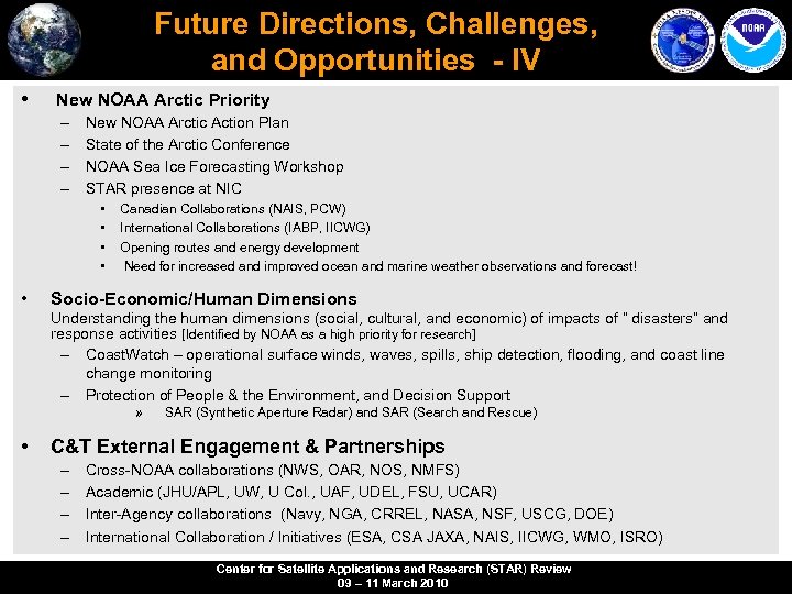 Future Directions, Challenges, and Opportunities - IV • New NOAA Arctic Priority – –