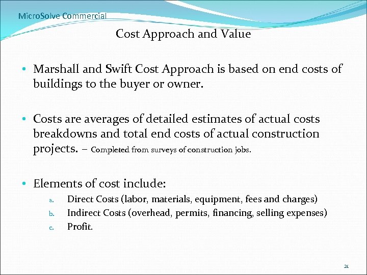 Micro. Solve Commercial Cost Approach and Value • Marshall and Swift Cost Approach is