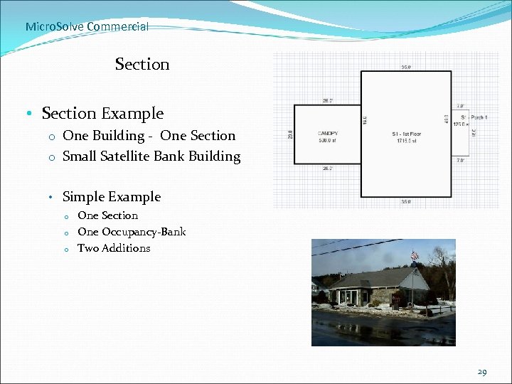 Micro. Solve Commercial Section • Section Example o One Building - One Section o