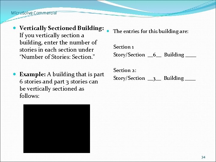 Micro. Solve Commercial Vertically Sectioned Building: The entries for this building are: If you